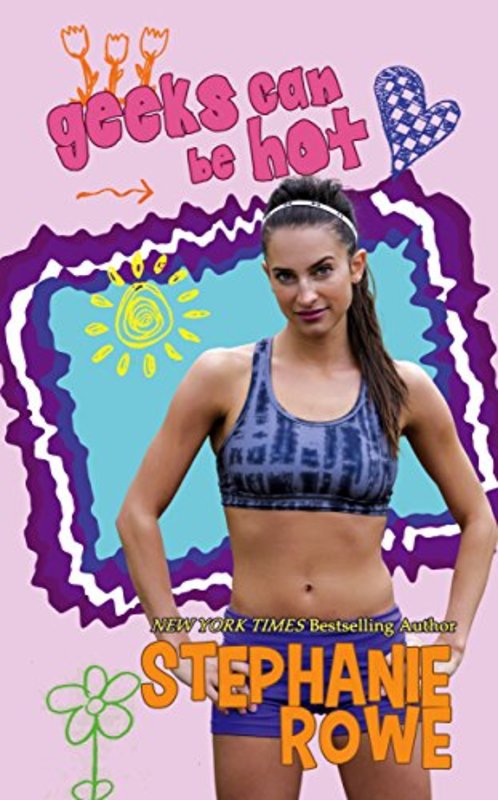 Book cover for "Geeks Can Be Hot" by Stephanie Rowe