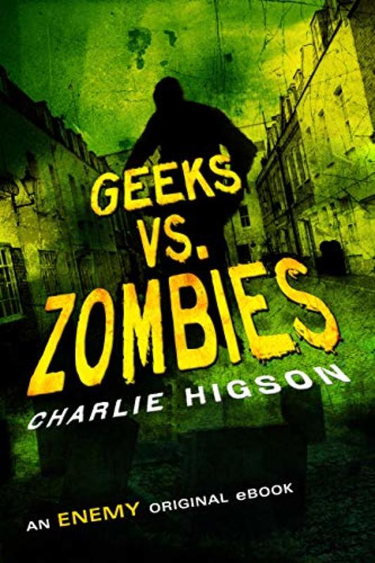 Book cover for "Geeks vs. Zombies" by Charlie Higson