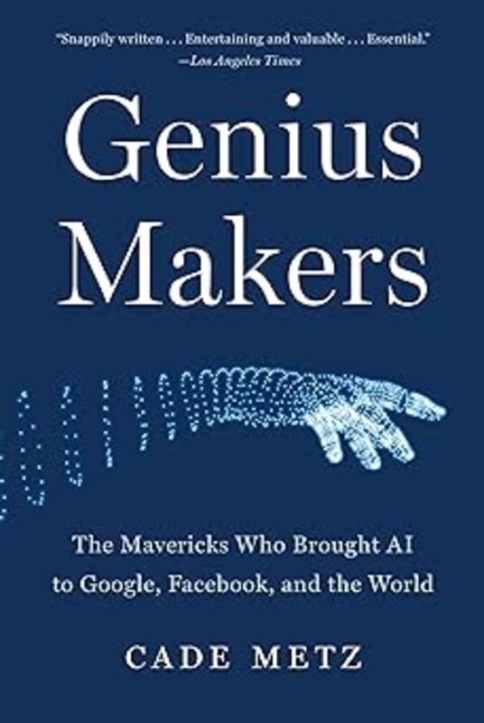 Book cover for "Genius Makers" by Cade Metz