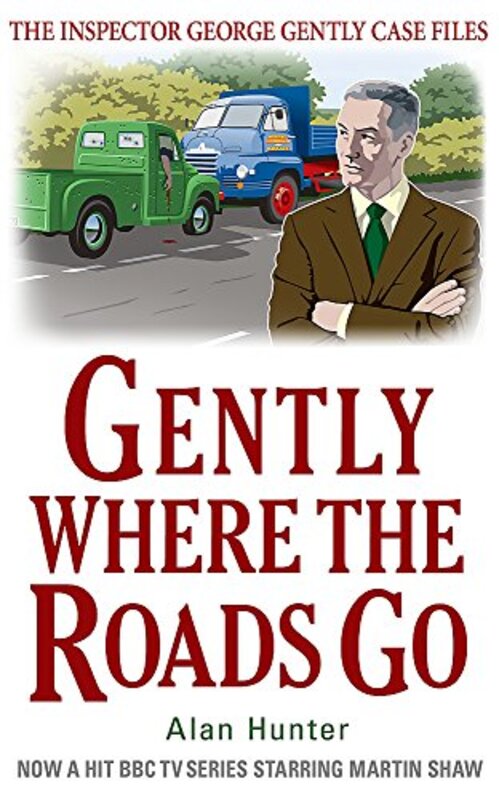 Book cover for "Gently Where The Roads Go" by Alan Hunter