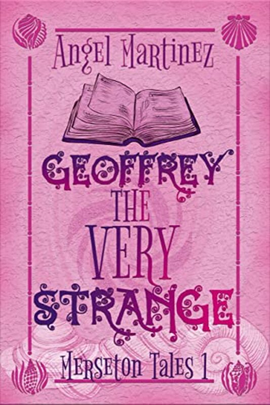 Book cover for "Geoffrey the Very Strange" by Angel Martinez