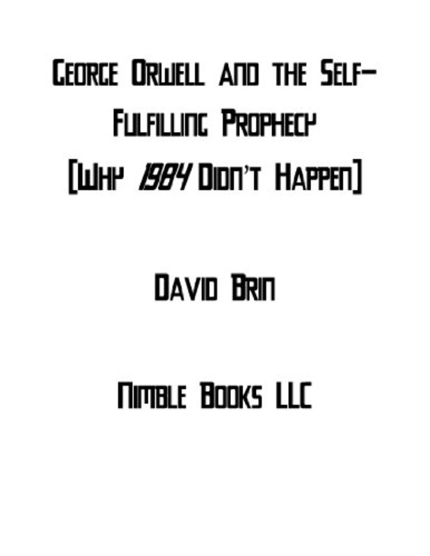 Book cover for "George Orwell and the Self-Fulfilling Prophecy" by David Brin