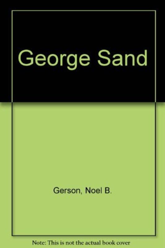 Book cover for "George Sand" by Noel Gerson