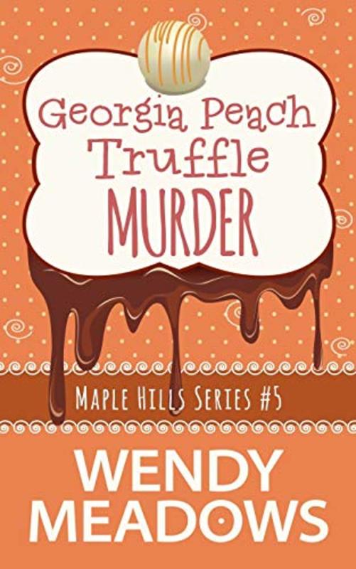Book cover for "Georgia Peach Truffle Murder" by Wendy Meadows