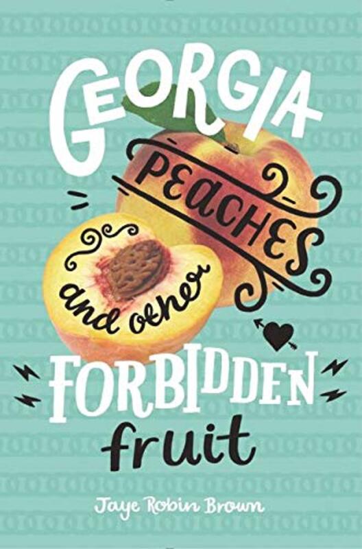 Book cover for "Georgia Peaches and Other Forbidden Fruit" by Jaye Robin Brown