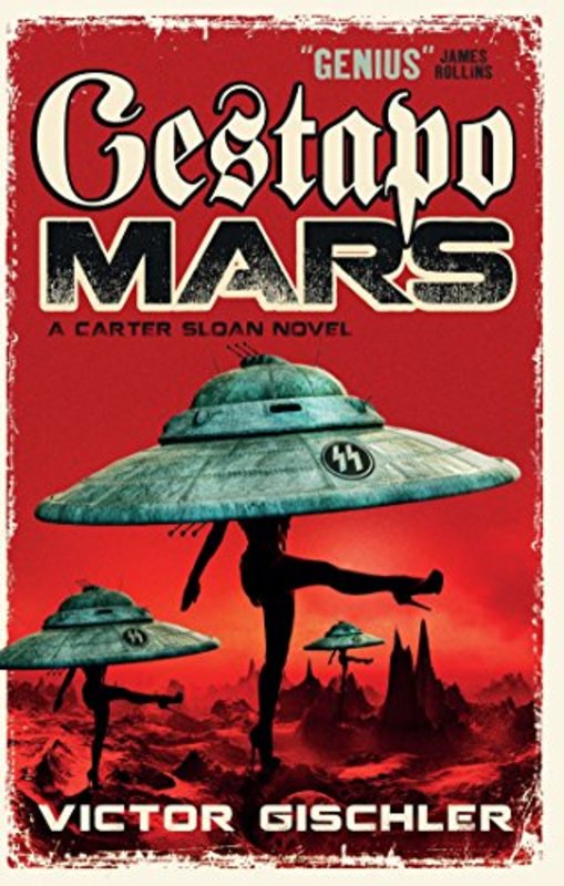 Book cover for "Gestapo Mars" by Victor Gischler