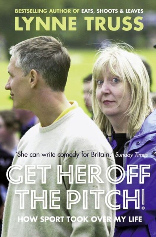 Book cover for "Get Her Off the Pitch!" by Lynne Truss
