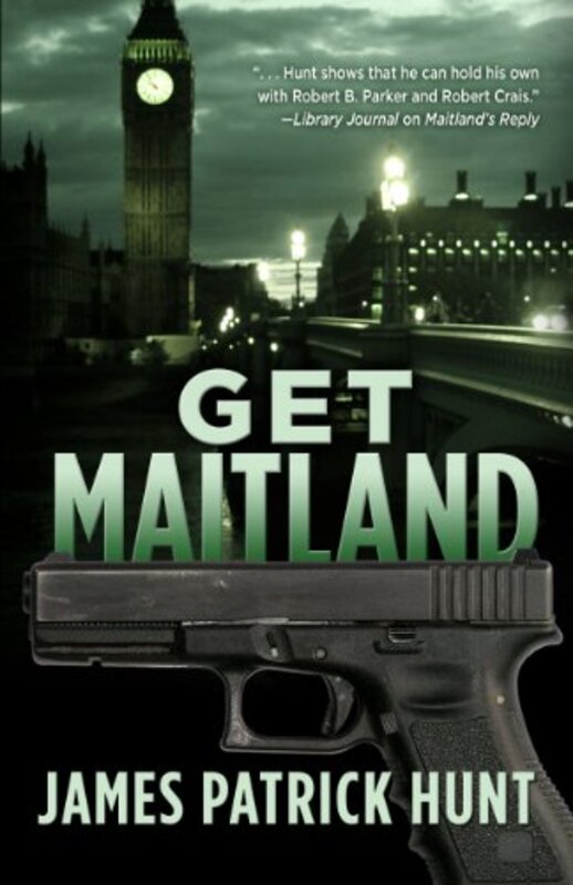 Book cover for "Get Maitland" by James Patrick Hunt