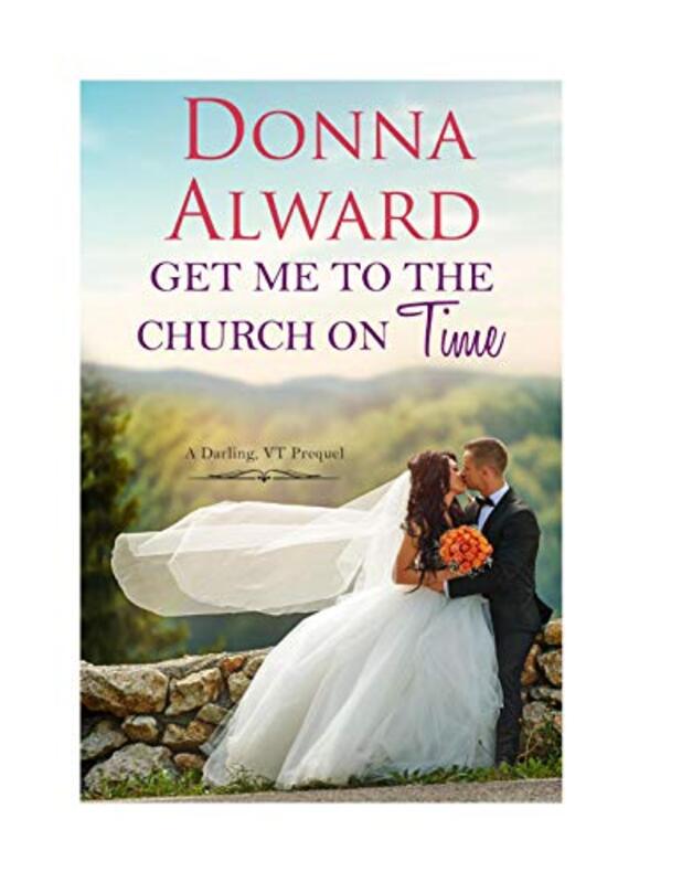 Book cover for "Get Me to the Church on Time" by Donna Alward