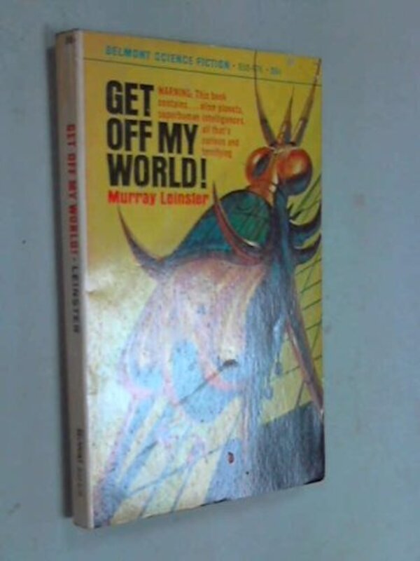 Book cover for "Get Off My World!" by Murray Leinster