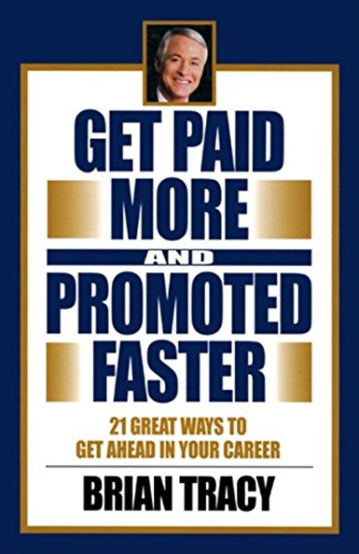 Book cover for "Get Paid More and Promoted Faster"