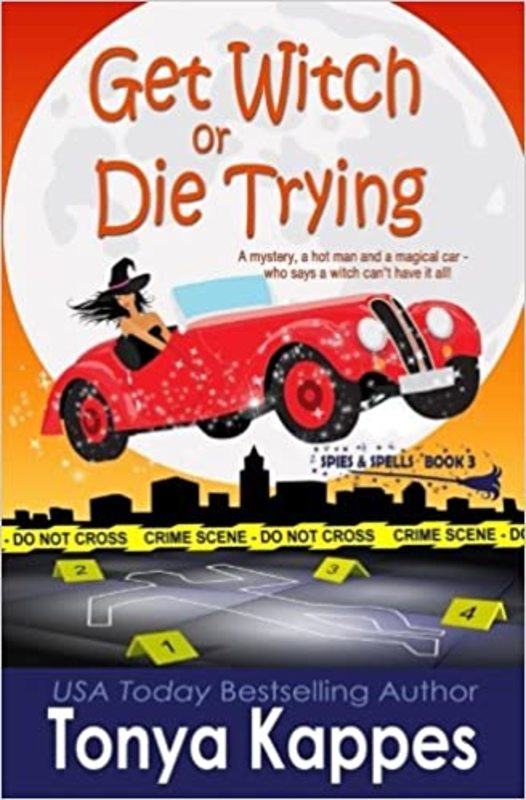 Book cover for "Get Witch or Die Trying" by Tonya Kappes