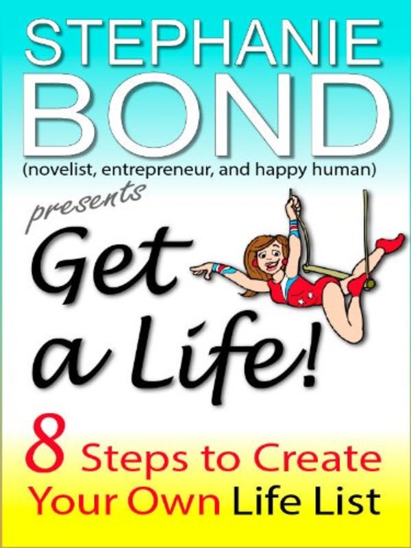 Book cover for "Get a Life!" by Stephanie Bond