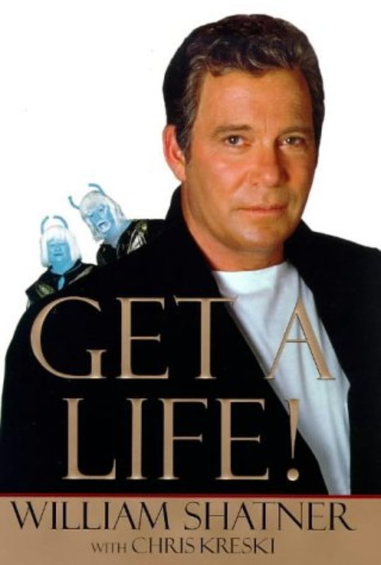 Book cover for "Get a Life!" by William Shatner