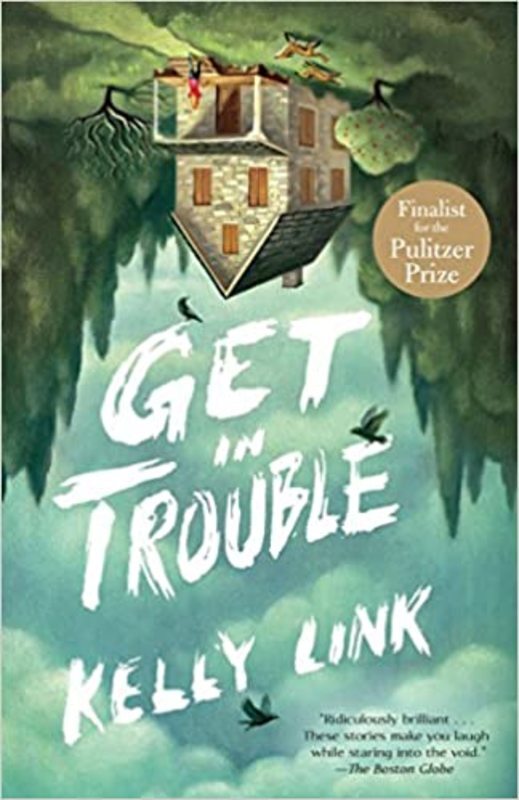 Book cover for "Get in Trouble" by Kelly Link
