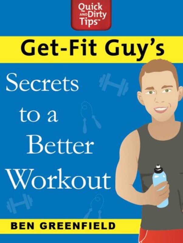Book cover for "Get-Fit Guy's Secrets to a Better Workout"