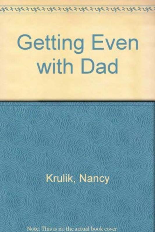Book cover for "Getting Even with Dad" by Nancy Krulik