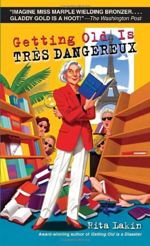 Book cover for "Getting Old is Tres Dangereux" by Rita Lakin