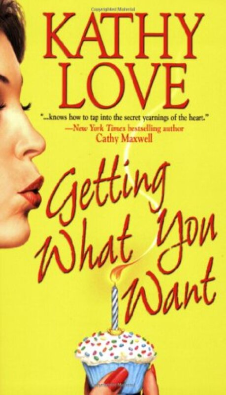 Book cover for "Getting What You Want" by Kathy Love