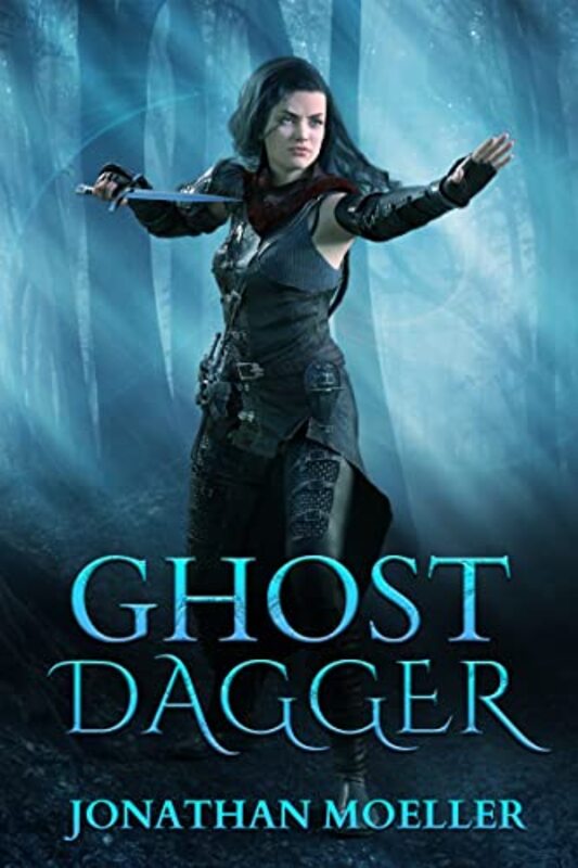 Book cover for "Ghost Dagger" by Jonathan Moeller