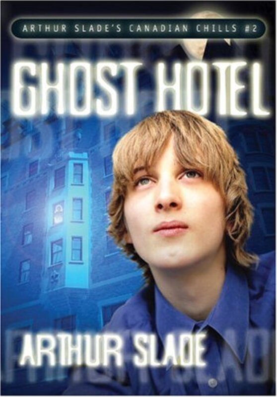 Book cover for "Ghost Hotel" by Arthur Slade