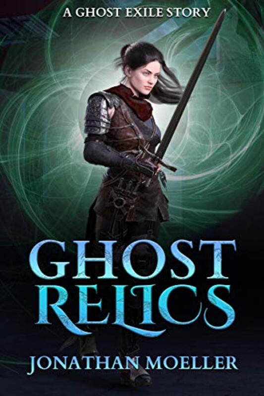 Book cover for "Ghost Relics" by Jonathan Moeller