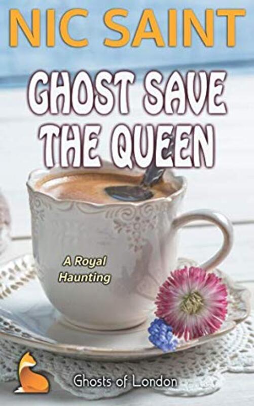 Book cover for "Ghost Save the Queen" by Nic Saint