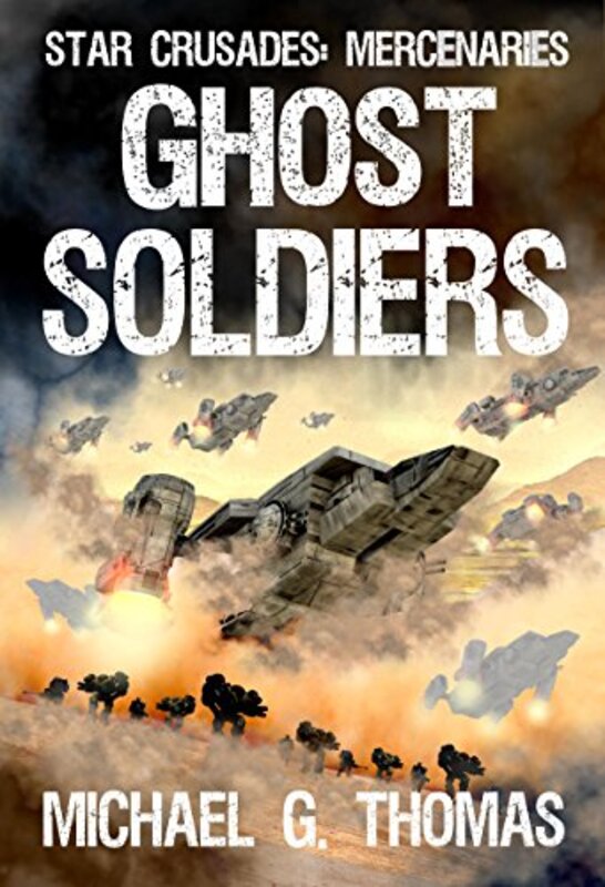 Book cover for "Ghost Soldiers" by Michael G Thomas