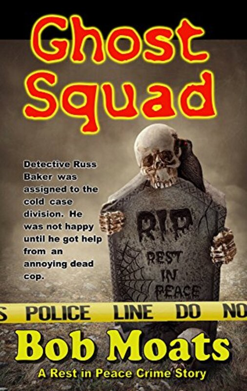 Book cover for "Ghost Squad" by Bob Moats
