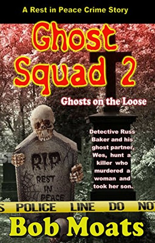 Book cover for "Ghost Squad 2 - Ghosts on the Loose" by Bob Moats