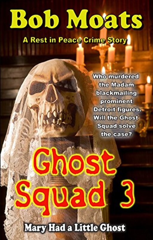 Book cover for "Ghost Squad 3 - Mary Had a Little Ghost" by Bob Moats
