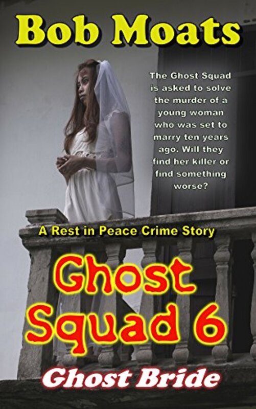 Book cover for "Ghost Squad 6 - Ghost Bride" by Bob Moats