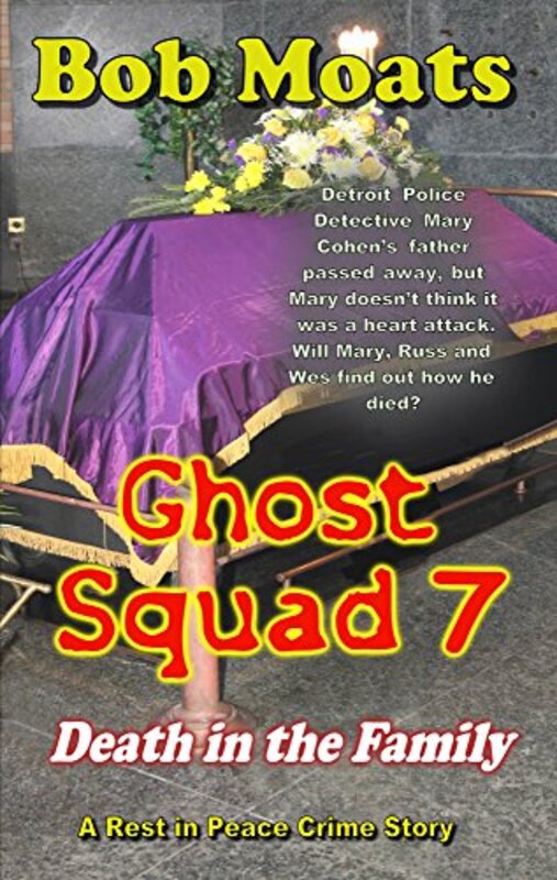 Book cover for "Ghost Squad 7 - Death in the Family" by Bob Moats
