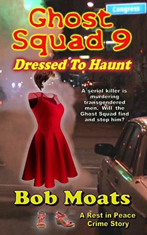 Book cover for "Ghost Squad 9 - Dressed to Haunt" by Bob Moats