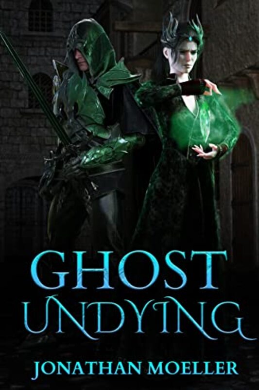 Book cover for "Ghost Undying" by Jonathan Moeller