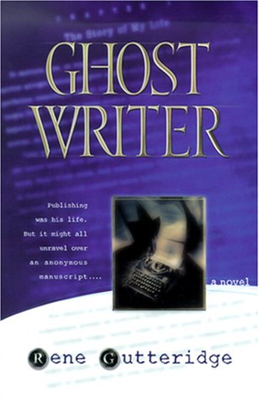 Book cover for "Ghost Writer" by Rene Gutteridge