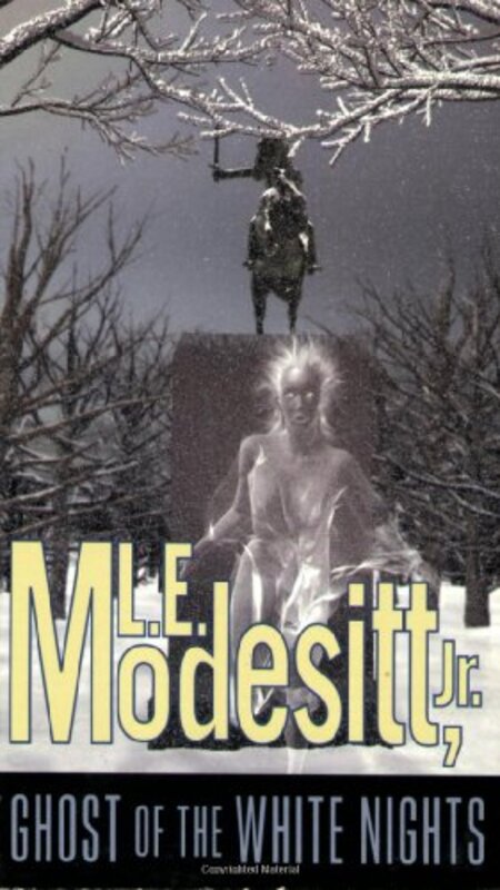 Book cover for "Ghost of the White Nights" by LE Modesitt Jr
