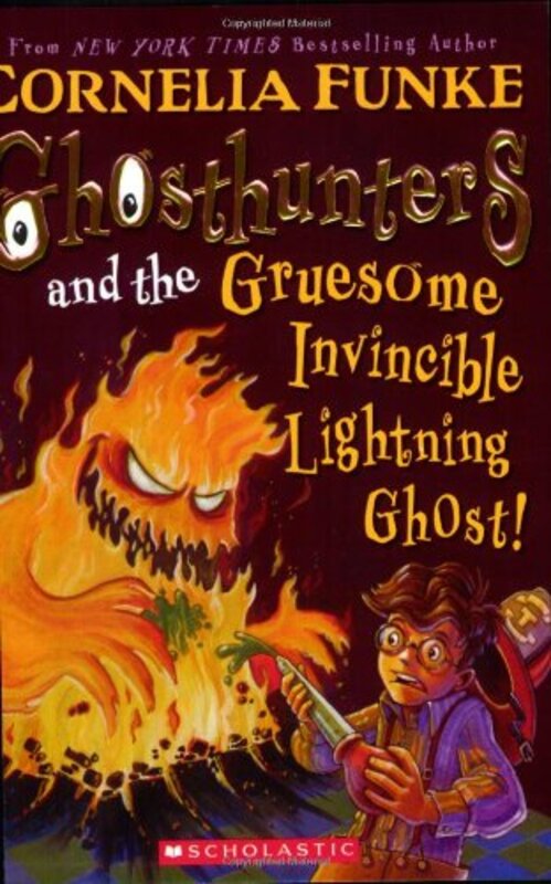 Book cover for "Ghosthunters and the Gruesome Invincible Lightning Ghost!" by Cornelia Funke