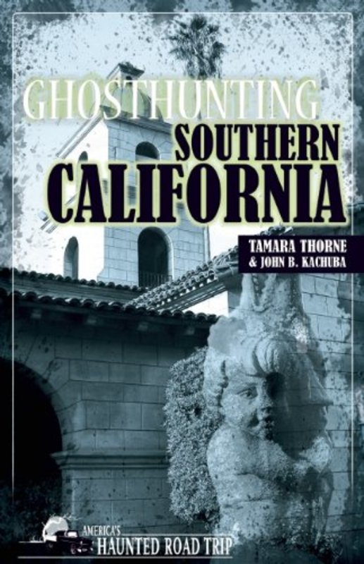 Book cover for "Ghosthunting Southern California" by Tamara Thorne