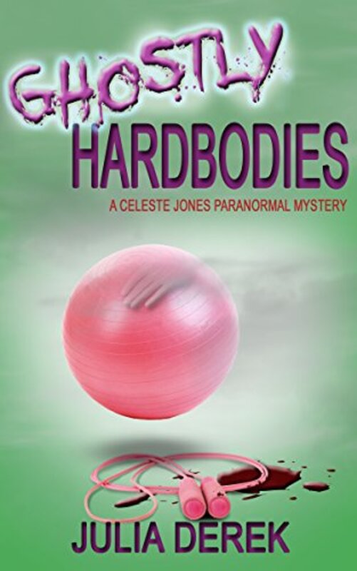 Book cover for "Ghostly Hardbodies" by Julia Derek