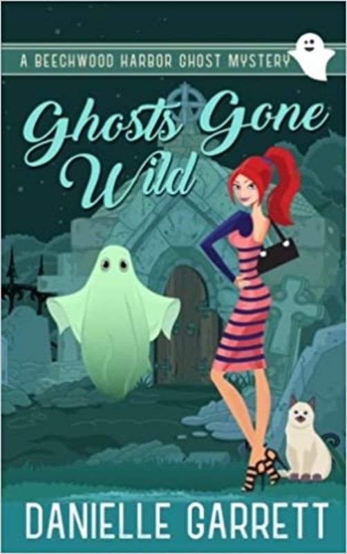 Book cover for "Ghosts Gone Wild" by Danielle Garrett