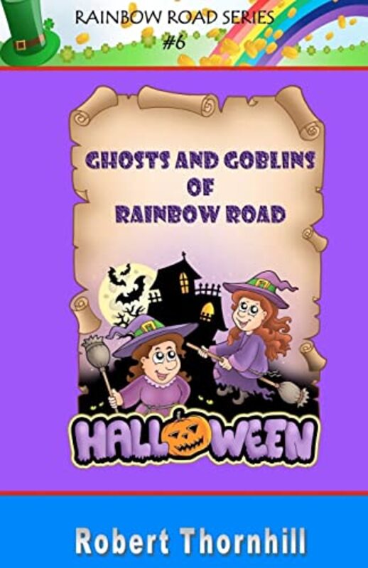 Book cover for "Ghosts and Goblins of Rainbow Road" by Robert Thornhill