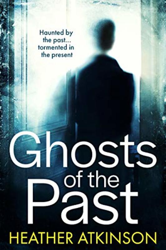 Book cover for "Ghosts of the Past" by Heather Atkinson