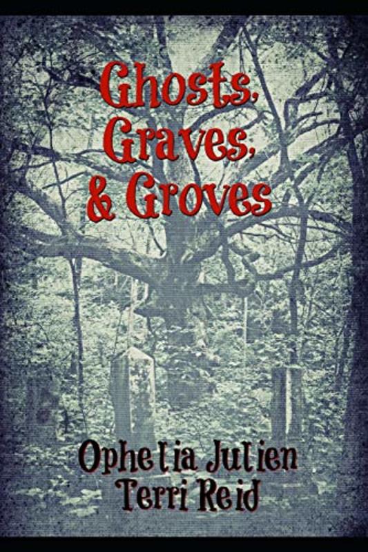 Book cover for "Ghosts, Graves, and Groves" by Terri Reid