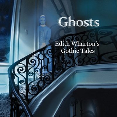 Book cover for "Ghosts: Edith Wharton's Gothic Tales" by Edith Wharton