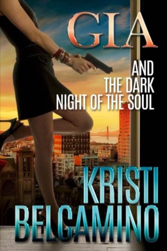 Book cover for "Gia and the Dark Night of the Soul" by Kristi Belcamino