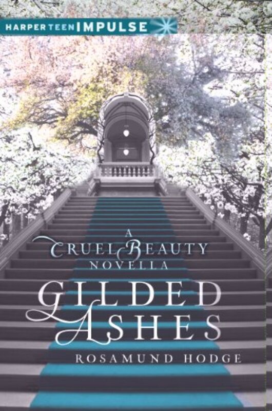 Book cover for "Gilded Ashes" by Rosamund Hodge