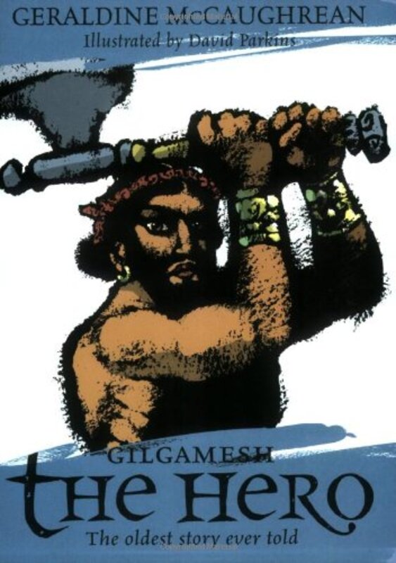 Book cover for "Gilgamesh The Hero" by Geraldine McCaughrean