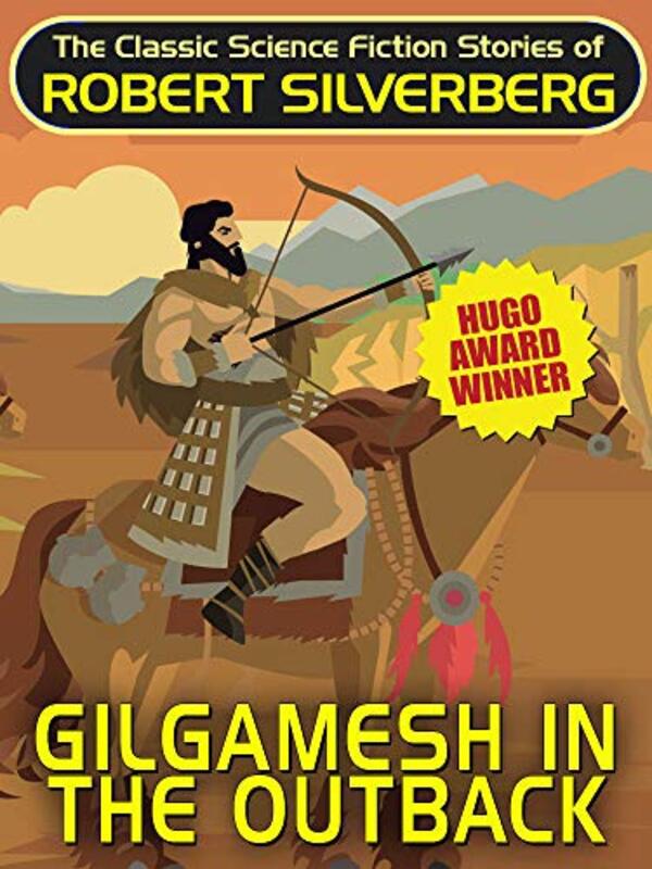 Book cover for "Gilgamesh in the Outback" by Robert Silverberg
