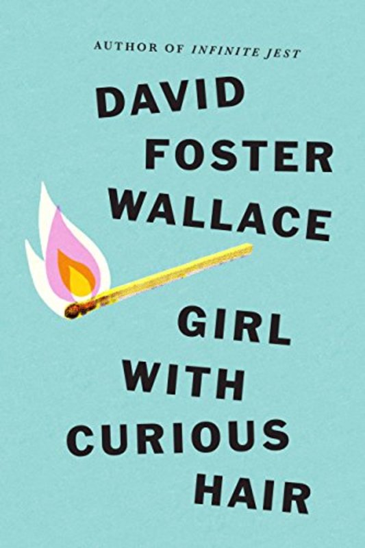 Book cover for "Girl With Curious Hair" by David Foster Wallace